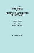 Abstracts of the Debt Books of the Provincial Land Office of Maryland. Frederick County, Volume IV: Liber 25: 1768, 1769
