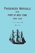 Passenger Arrivals at the Port of New York, 1820-1829, from Customs Passenger Lists. One Volume in Two Parts. Part II: M-Z