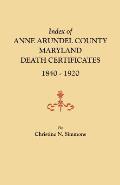 Index of Anne Arundel County, Maryland, Death Certificates, 1840-1920