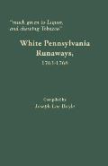 Much Given to Liquor and Chewing Tobacco: White Pennsylvania Runaways,1763-1768