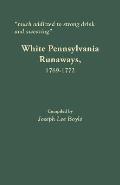 Much Addicted to Strong Drink and Swearing: White Pennsylvania Runaways, 1769-1772