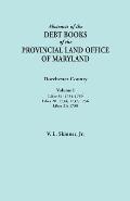 Abstracts of the Debt Books of the Provincial Land Office of Maryland. Dorchester County, Volume I. Liber 54: 1734-1759; Liber 20: 1734, 1737, 1756; L