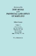 Abstracts of the Debt Books of the Provincial Land Office of Maryland. Talbot County, Volume I. Liber 46: 1733; Liber 54: 1734-1759; Liber 47: 1738, 1