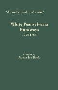 She Snuffs, Drinks and Smokes: White Pennsylvania Runaways, 1776-1783