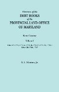 Abstracts of the Debt Books of the Provincial Land Office of Maryland. Kent County, Volume I. Liber 27: 1733, 1734-A, 1734-B, 1734-C, 1734-D, 1735-1;