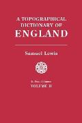 Topographical Dictionary of England. in Four Volumes. Volume II
