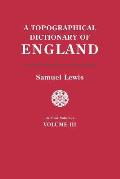 Topographical Dictionary of England. in Four Volumes. Volume III