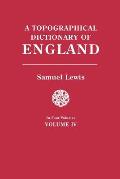 Topographical Dictionary of England. in Four Volumes. Volume IV