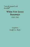 smooth tongued and deceitful: White New Jersey Runaways, 1767-1783