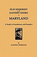 Old Somerset on the Eastern Shore of Maryland: A Study in Foundations and Founders