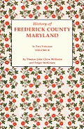 History of Frederick County, Maryland. in Two Volumes. Volume II