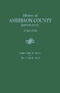 History of Anderson County [Kentucky], 1780-1936; Begun in 1884 by Major Lewis W. McKee, Concluded in 1936 by Mrs. Lydia K. Bond