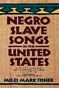 Negro Slave Songs In The United States