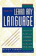 How to Learn Any Language Quickly Easily Inexpensively Enjoyably & on Your Own