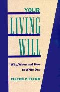 Your Living Will Why When & How To