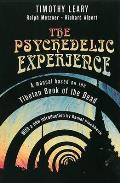 Psychedelic Experience a Manual Based on the Tibetan Book of the Dead