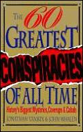 60 Greatest Conspiracies Of All Time