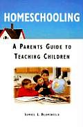 Homeschooling A Parents Guide To Teaching Chil
