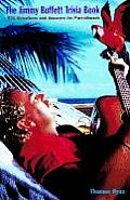 Jimmy Buffett Trivia Book 501 Questions & Answers for Parrotheads
