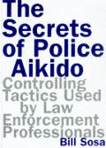 Secrets Of Police Aikido Controlling Tac
