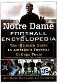Notre Dame Football Encyclopedia The Ultimate Guide to Americas Favorite College Team