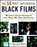 50 Most Influential Black Films A Celebration of African American Talent Determination & Creativity