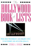 Hollywood Book Of Lists From Great Performances & Romantic Epics to Bad Remakes & Miscasting Debacles