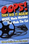 OOPS They Did It Again More Movie Mistakes That Made the Cut
