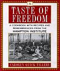 Taste of Freedom A Cookbook with Recipes & Remembrances from the Hampton Institute