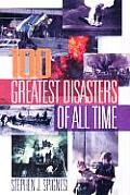 100 Greatest Disasters Of All Time