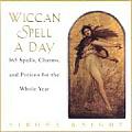 Wiccan Spell a Day 365 Spells Charms & Potions for the Whole Year