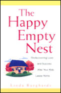 Happy Empty Nest Rediscovering Love & Success After Your Kids Leave Home