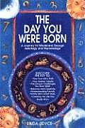 Day You Were Born A Journey to Wholeness Through Astrology & Numerology