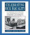 Celebrating Our Equality A Cookbook with Recipes & Remembrances from Howard University
