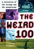 Weird 100 A Collection of the Strange & the Unexplained