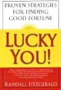 Lucky You Proven Strategies You Can Use to Find Your Fortune