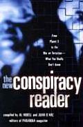 New Conspiracy Reader From Planet X to the War on Terrorism What You Really Dont Know
