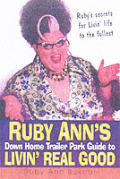 Ruby Anns Trailer Park Guide To Livin Real