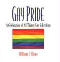 Gay Pride A Celebration of All Things Gay & Lesbian A Celebration of All Things Gay & Lesbian
