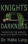 Knights of Darkness Secrets of the Worlds Deadliest Night Fighters