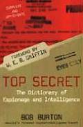 Top Secret The Dictionary of Espionage & Intelligence