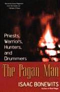Pagan Man Priests Warriors Hunters & Drummers