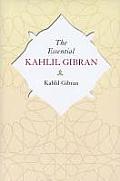 The Essential Kahlil Gibran: Aphorisms and Maxims