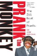 Prank the Monkey: The Zug Book of Pranks