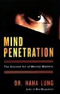 Mind Penetration The Ancient Art of Mental Mastery