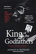 King of the Godfathers: Big Joey Massino and the Fall of the Bonanno Crime Family