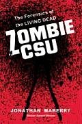 Zombie CSU The Forensics of the Living Dead