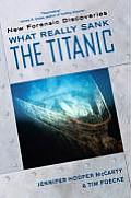 What Really Sank the Titanic New Forensic Discoveries