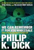 We Can Remember It for you Wholesale & Other Classic Stories