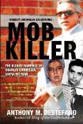 Mob Killer The Bloody Rampage of Charles Carneglia Mafia Hit Man